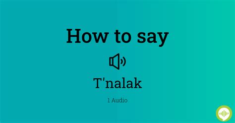 How to pronounce t'nalak .